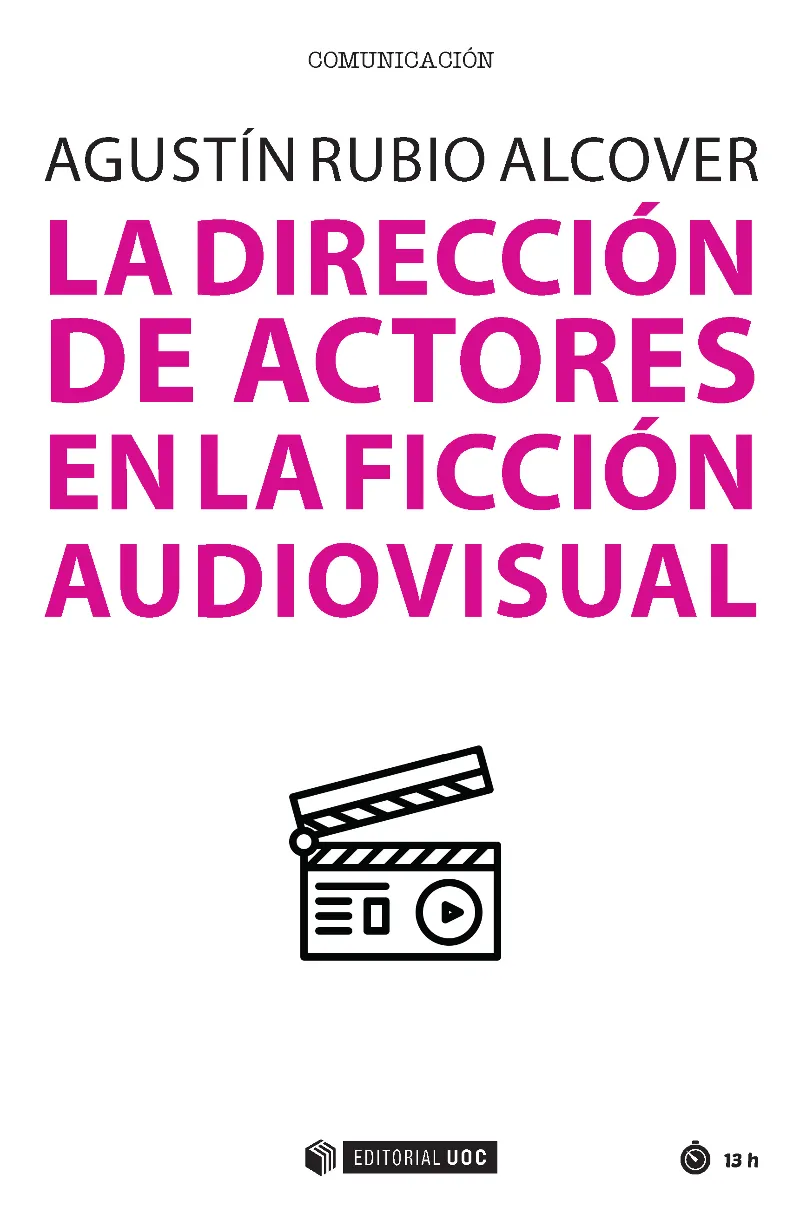 DIRECCION DE ACTORES EN LA FICCION AUDIOVISUAL,LA
