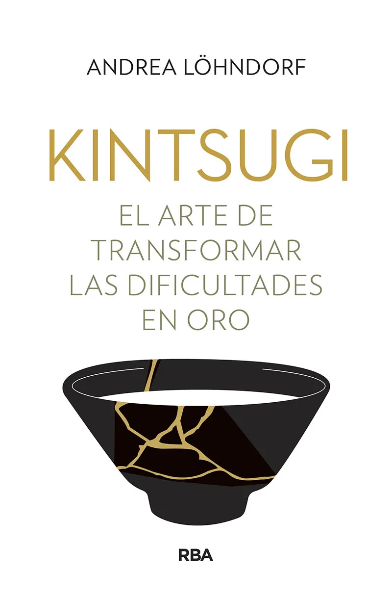 KINTSUGI EL ARTE DE TRANSFORMAR LAS DIFICULTADES EN ORO
