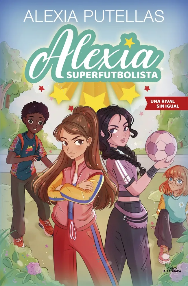 ALEXIA SUPERFUTBOLISTA 03: UNA RIVAL SIN IGUAL