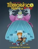 TERRORIFICO MUNDO DE BOBBY 03: EL FANTASMA DE LA PROFESORA