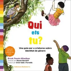 QUI ETS TU? - UNA GUIA PER A CRIATURES SOBRE LA IDENTITAT DE GENERE -