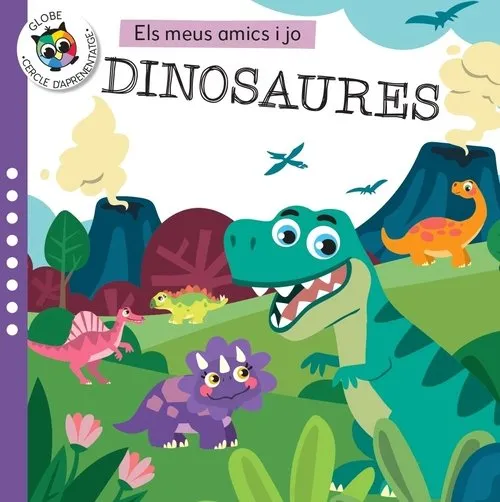 MEUS AMICS I JO DINOSAURES, ELS