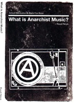 WHAT IS ANARCHIS MUSIC?