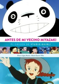 ANTES DE MI VECINO MIYAZAKI: EL ORIGEN DEL ESTUDIO GHIBLI