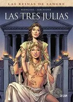 REINAS DE SANGRE: LAS TRES JULIAS