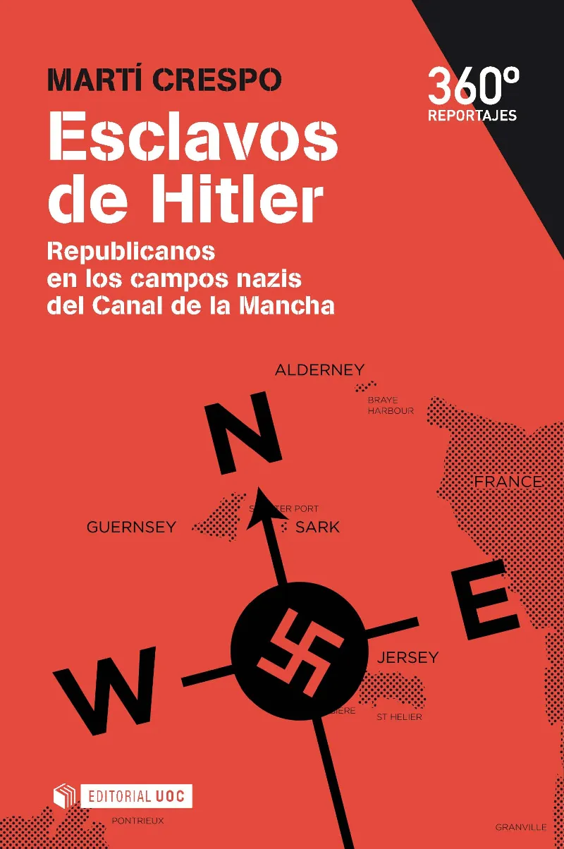ESCLAVOS DE HITLER. REPUBLICANOS EN LOS CAMPOS NAZIS DEL CANAL DE LA MANCHA
