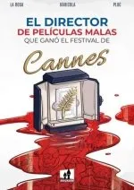 DIRECTOR DE PELICULAS MALAS QUE GANO EL FESTIVAL DE CANNES, EL