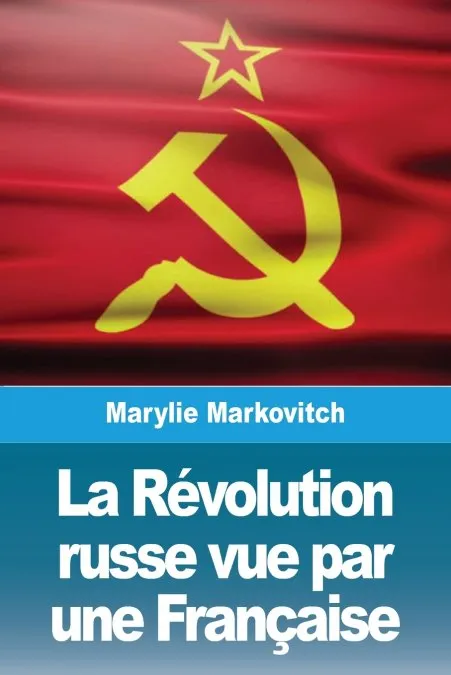 REVOLUTION RUSSE VUE PAR UNE FRANÇAISE,LA