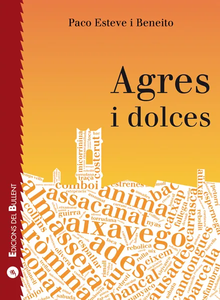 AGRES I DOLCES MOSTRA DE LLENGUA I LITERATURA POPULARS ARREPLEGADA A AGRES PERET MARIETA