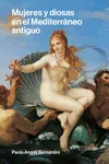 MUJERES Y DIOSAS EN EL MEDITERRRANEO ANTIGUO