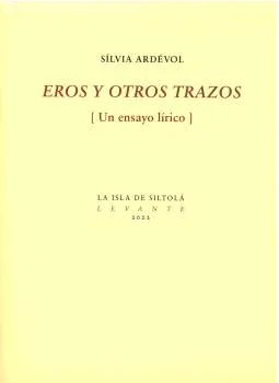 EROS Y OTROS TRAZOS.UN ENSAYO LIRICO