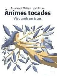ANIMES TOCADES, VISC AMB UN ICTUS /ALMAS TOCADAS, VIVO CON UN ICTUS