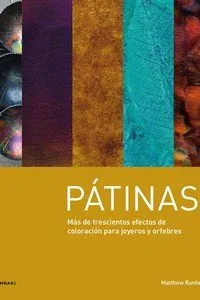 PÁTINAS.TRESCIENTOS EFECTOS DE COLORACION PARA JOYEROS