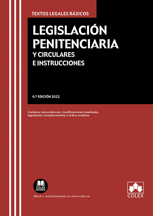 LEGISLACION PENITENCIARIA Y CIRCULARES E INSTRUCCIONES (6º EDICION 2022)