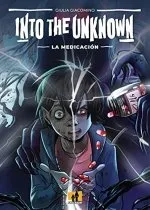 INTO THE UNKNOWN: LA MEDICACION