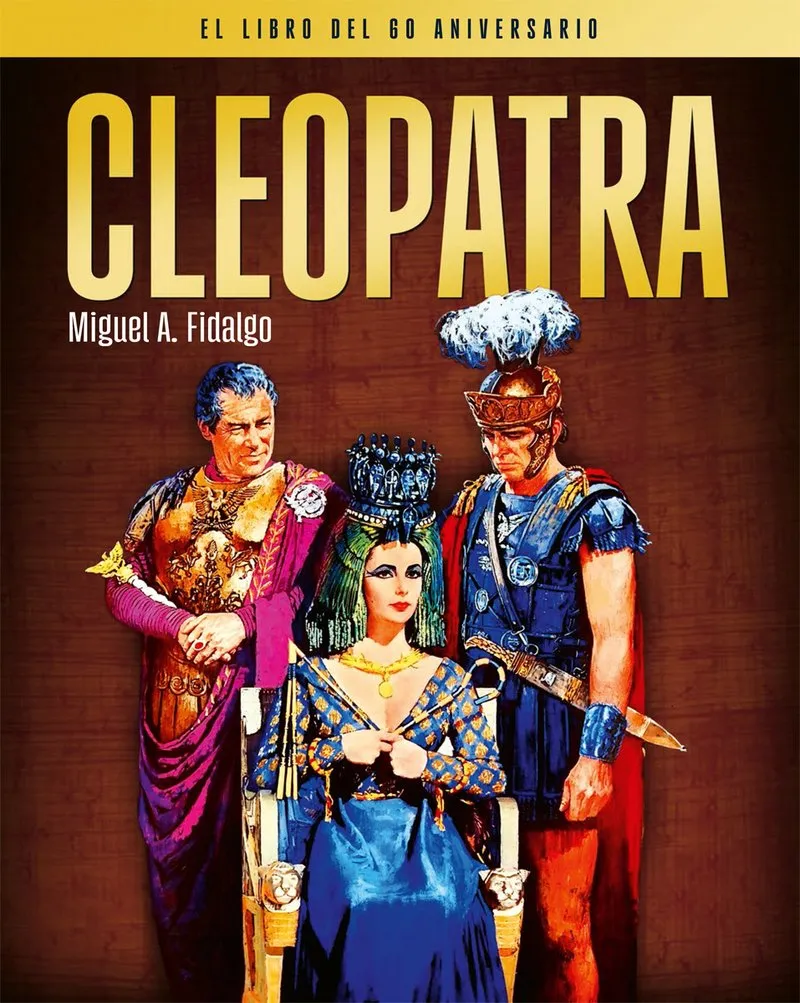 CLEOPATRA -EL LIBRO DEL 60 ANIVERSARIO-