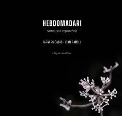 HEBDOMADARI -COMBUSTIO ESPONTANIA-