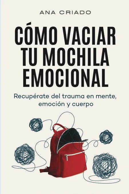 COMO VACIAR TU MOCHILA EMOCIONAL