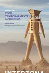 ZONA TEMPORALMENTE AUTONOMA Y OTROS TEXTOS