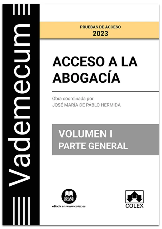 VADEMECUM ACCESO ABOGACIA VOLUMEN I PARTE GENERAL