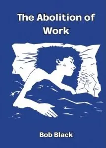 ABOLITION OF WORK, THE