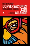 CONVERSACIONES CON ALLENDE - SOCIALISMO EN CHILE