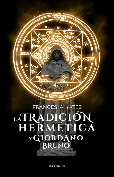 TRADICION HERMETICA Y GIORDANO BRUNO, LA