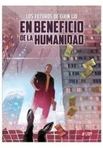 EN BENEFICIO DE LA HUMANIDAD -LOS FUTUROS DE CIXIN LIU-