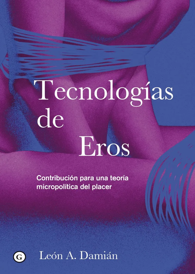 TECNOLOGIA DE EROS CONTRIBUCION PARA UNA TEORIA MICROPOLITICA DEL PODER
