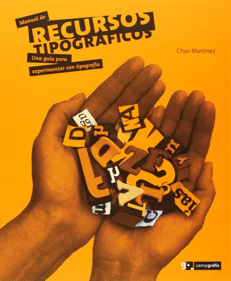 MANUAL DE RECURSOS TIPOGRAFICOS -UNA GUIA PARA EXPERIMENTAR CON TIPOGRAFIA-