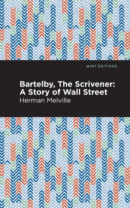 BARTLEBY THE SCRIVENER -A STORY OF WALL STREET-