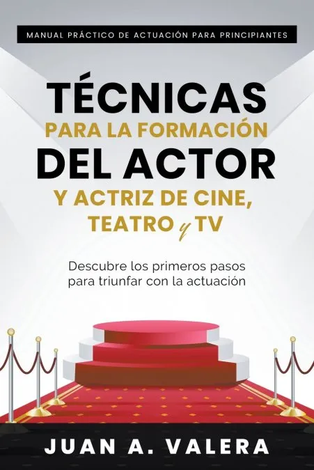 MANUAL PRACTICO DE ACTUACION PARA PRINCIPIANTES