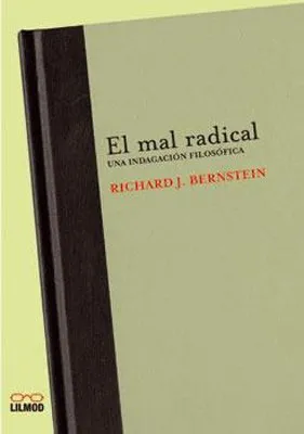 MAL RADICAL, EL - UNA INDAGACION FILOSOFICA