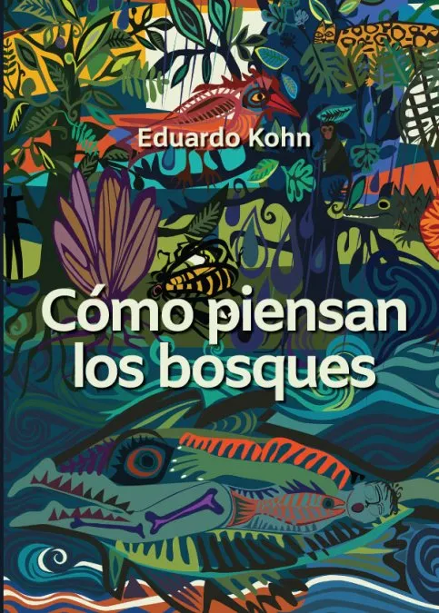COMO PIENSAN LOS BOSQUES