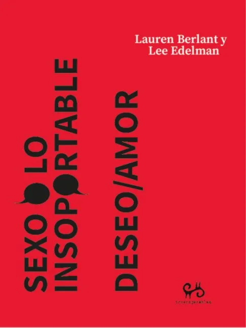 SEXO O LO INSOPORTABLE, DESEO/AMOR