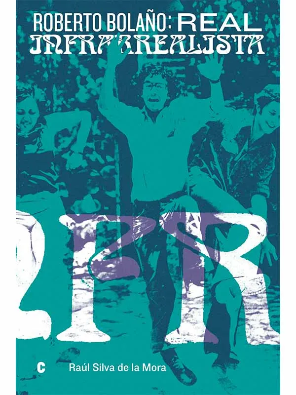 ROBERTO BOLAÑO. REAL INFRARREALISTA