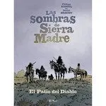 LAS SOMBRAS DE SIERRA MADRE 02. EL PATIO DEL DIABLO