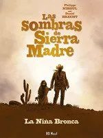 LAS SOMBRAS DE SIERRA MADRE 01. LA NIÑA BRONCA