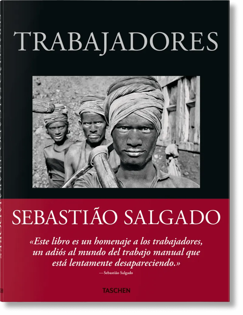 SEBASTIÃO SALGADO.TRABAJADORES.UNA ARQUEOLOGÍA DE LA ERA INDUSTRIAL