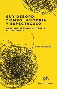 GUY DEBORD -TIEMPO, HISTORIA Y ESPECTACULO