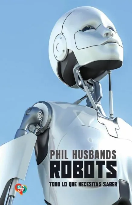 ROBOTS. TODO LO QUE NECESITAS SABER