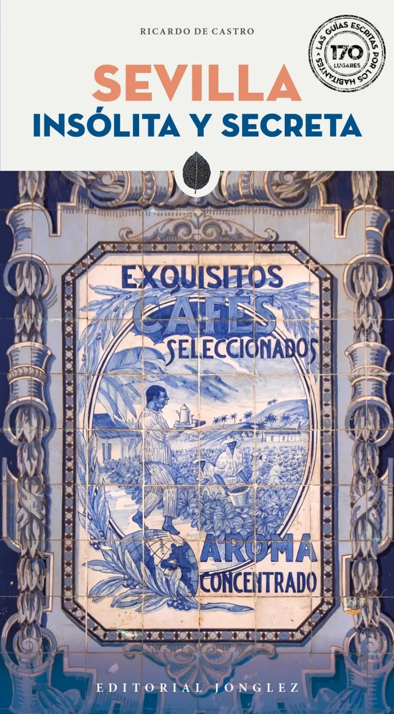 SEVILLA.INSÓLITA Y SECRETA (EDICIÓN 2025)