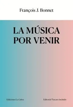 LA MÚSICA POR VENIR