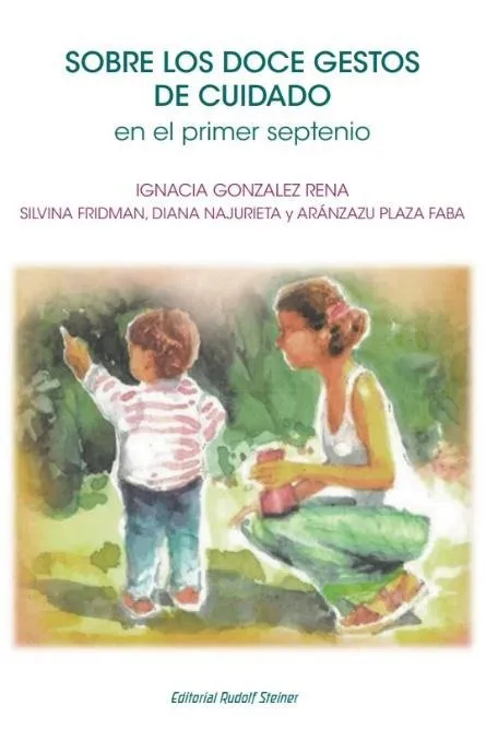 SOBRE LOS DOCE GESTOS DE CUIDADO EN EL PRIMER SEPTENIO
