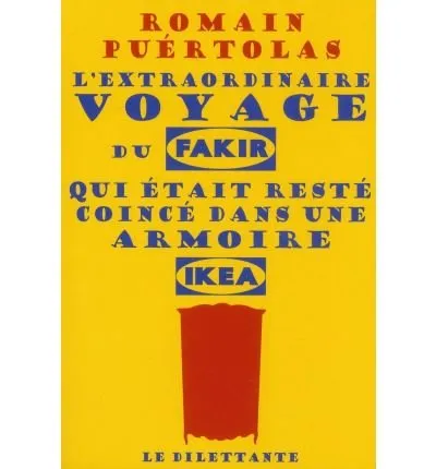 L'EXTRAORDINAIRE VOYAGE DU FAKIR QUI ÉTAIT RESTÉ COINCÉ DANS UNE ARMOIRE IKEA