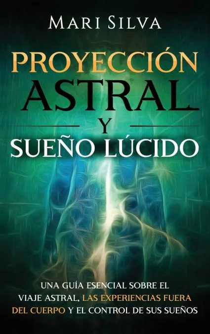 PROYECCION ASTRAL, SUEÑO LUCIDO