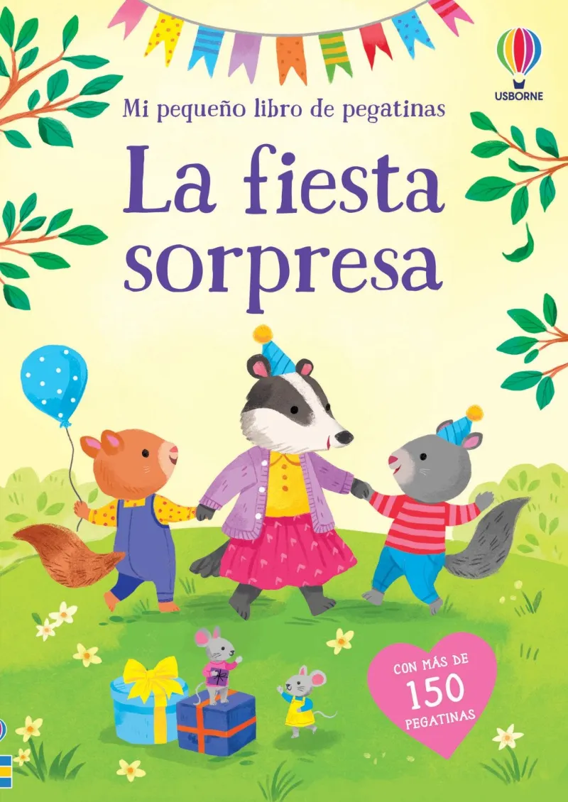 LA FIESTA SORPRESA -MI PEQUEÑO LIBRO DE PEGATINAS-