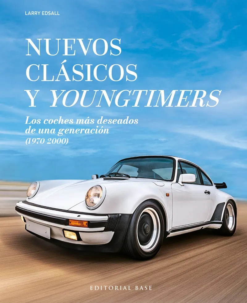 NUEVOS CLÁSICOS Y YOUNGTIMERS. LOS COCHES MÁS DESEADOS DE UNA GENERACIÓN (1970
