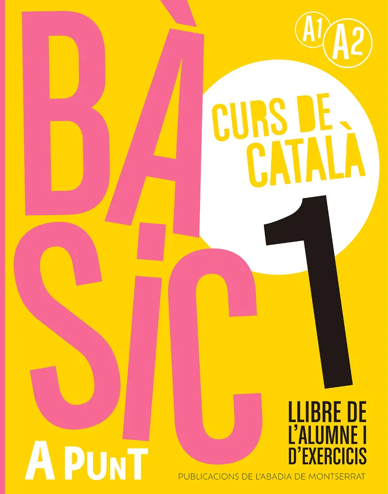 BÀSIC 1. CURS DE CATALÀ. LLIBRE DE L'ALUMNE I D'EXERCICIS
