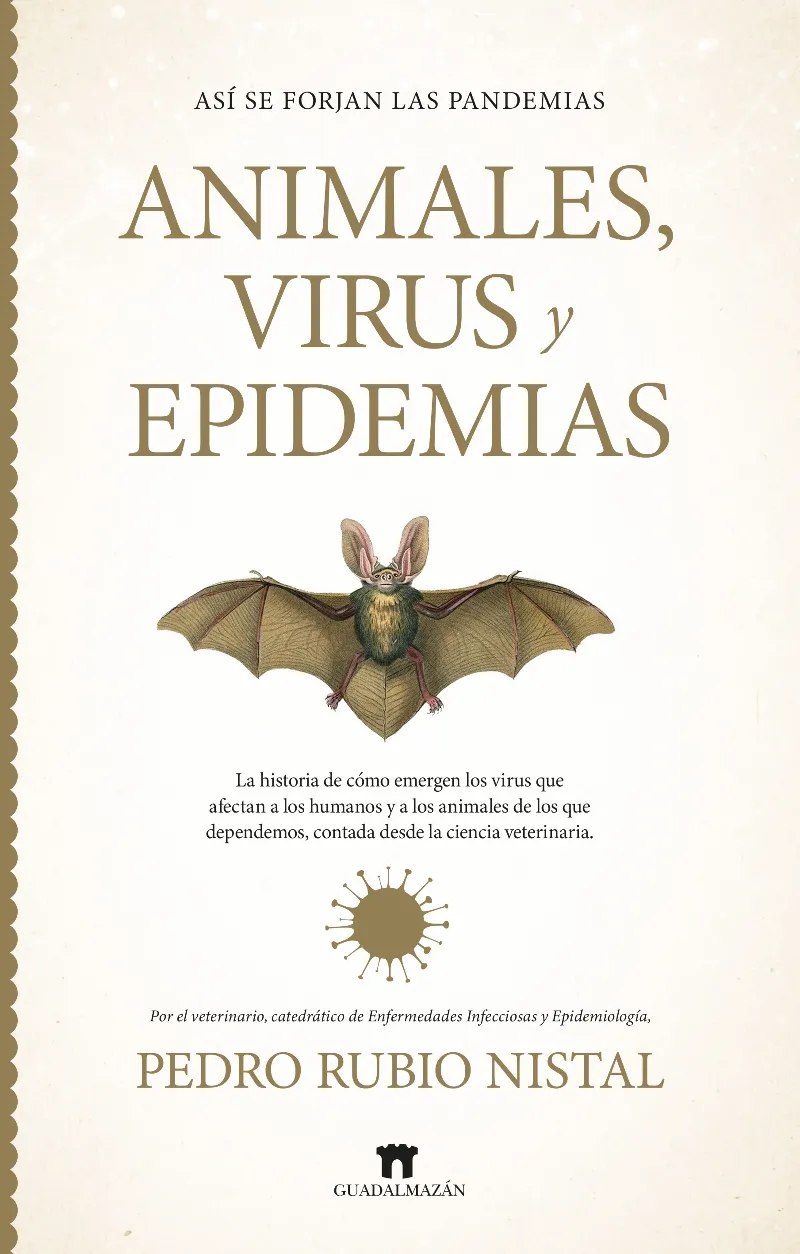 ASÍ SE FORJAN LAS PANDEMIAS. ANIMALES, VIRUS Y EPIDEMIAS